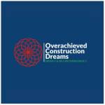Overachieved Construction Dreams